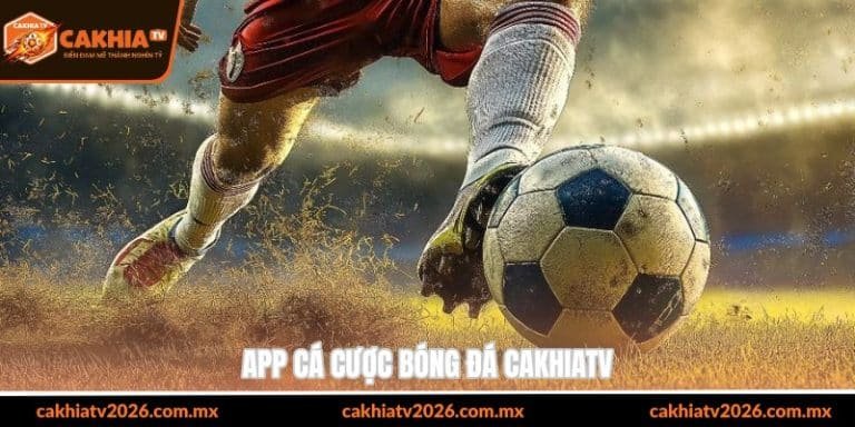 app cá cược bóng đá cakhiatv