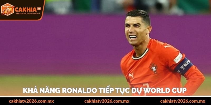 Khả năng Ronaldo tiếp tục dự World Cup