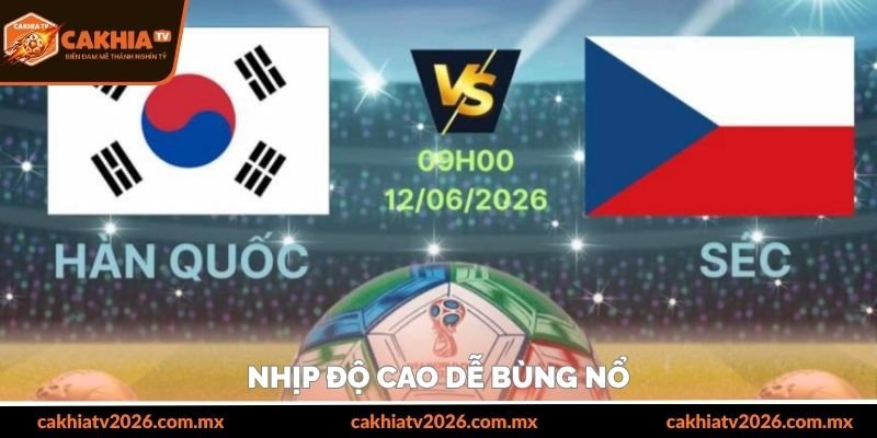 Nhịp độ cao dễ bùng nổ