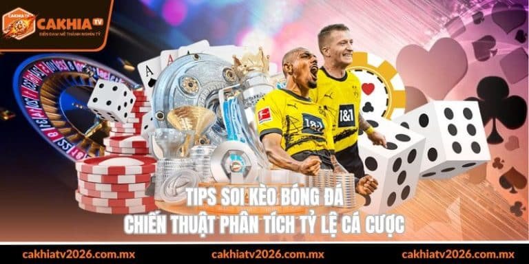 tips soi kèo bóng đá chiến thuật phân tích tỷ lệ cá cược